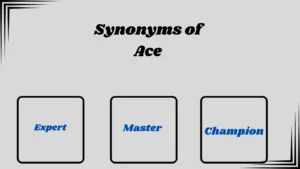 Synonyms of Ace