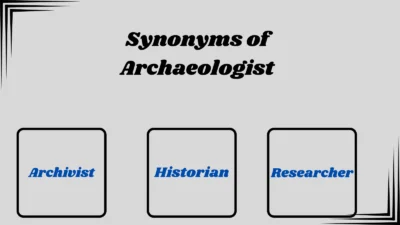 Synonyms of Archaeologist
