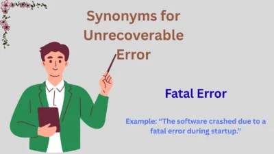 Synonyms for Unrecoverable Error