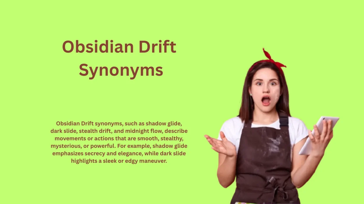 Obsidian Drift Synonyms: Words Evoking Dark Flow