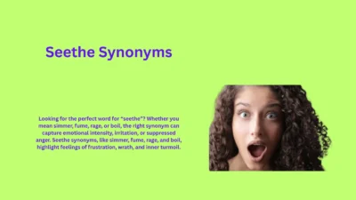 Seethe Synonyms That Will Blow Your Mind