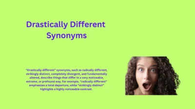 Drastically Different Synonyms That Highlight Major Change