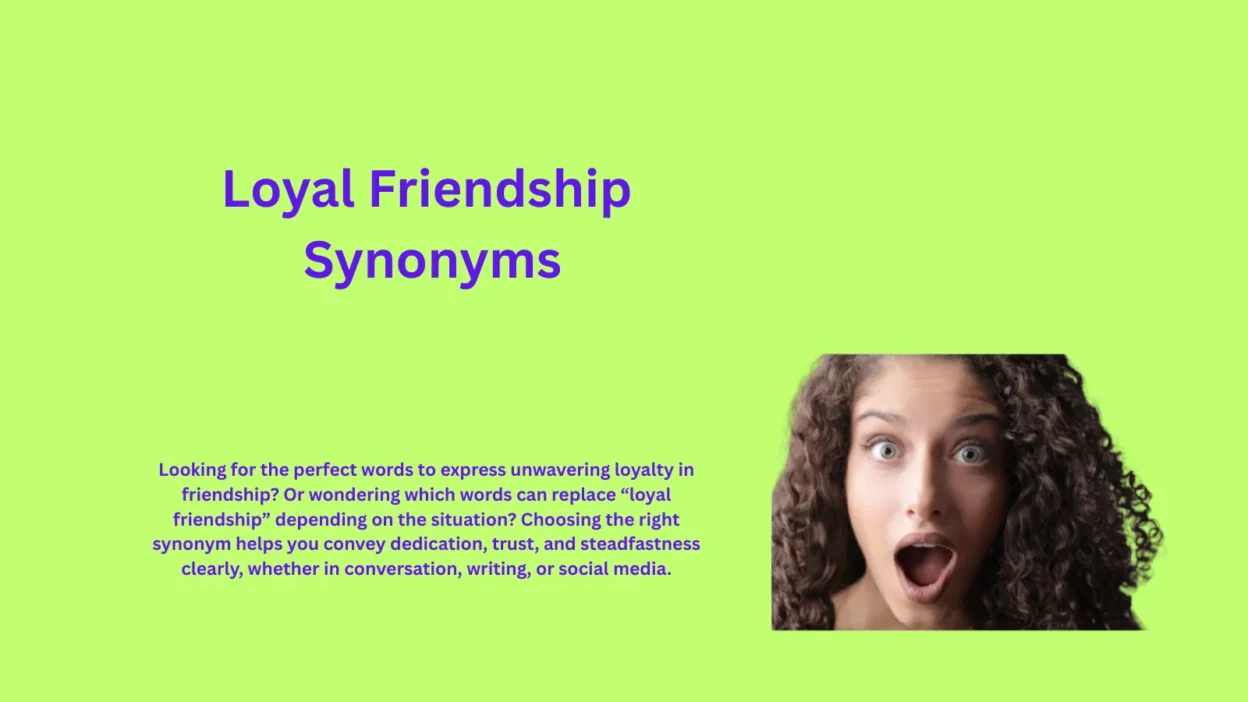 Loyal Friendship Synonyms That Reveal True Devotion